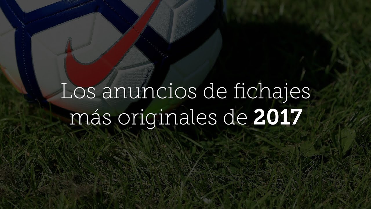 Los anuncios de fichajes más originales de 2017