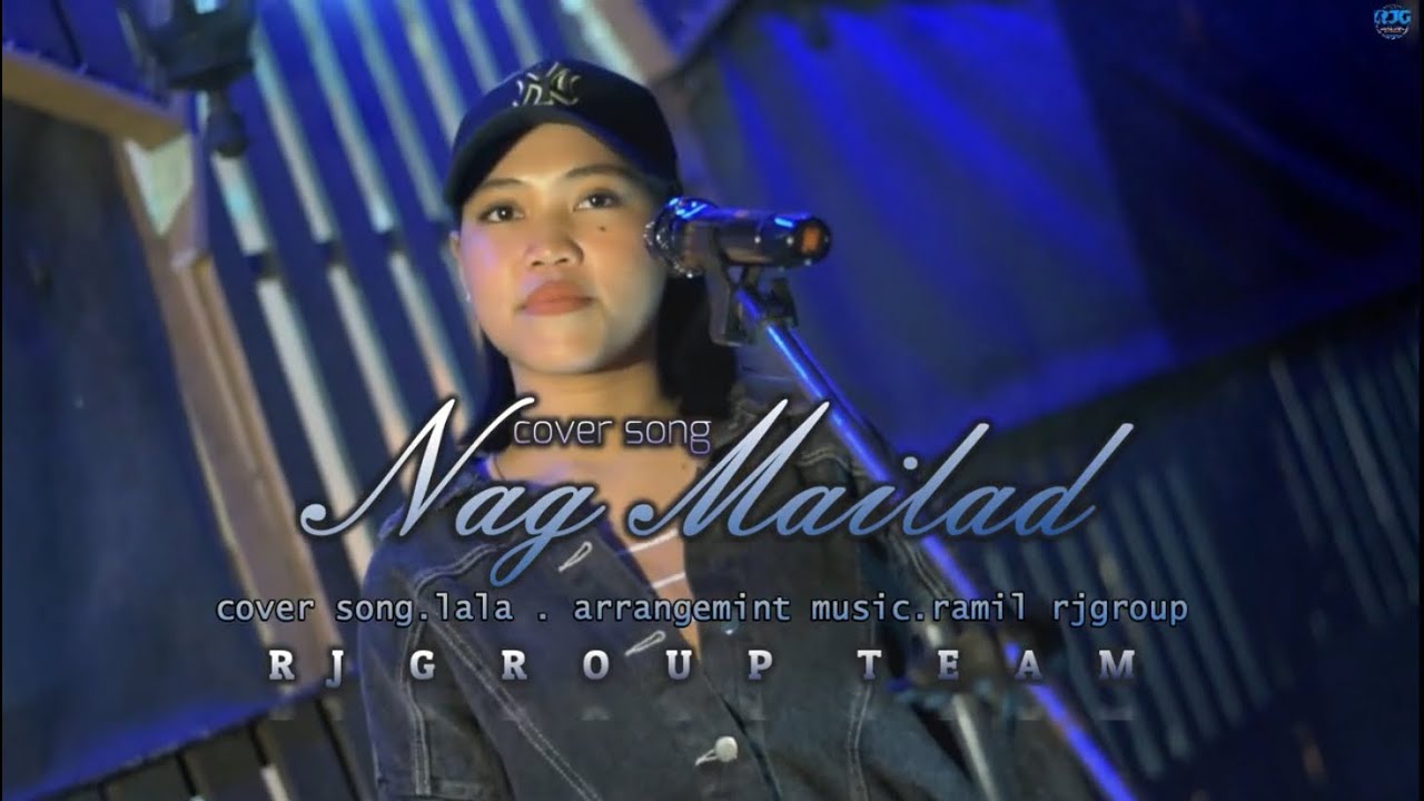 NAG MAILAD COVER BY LALA