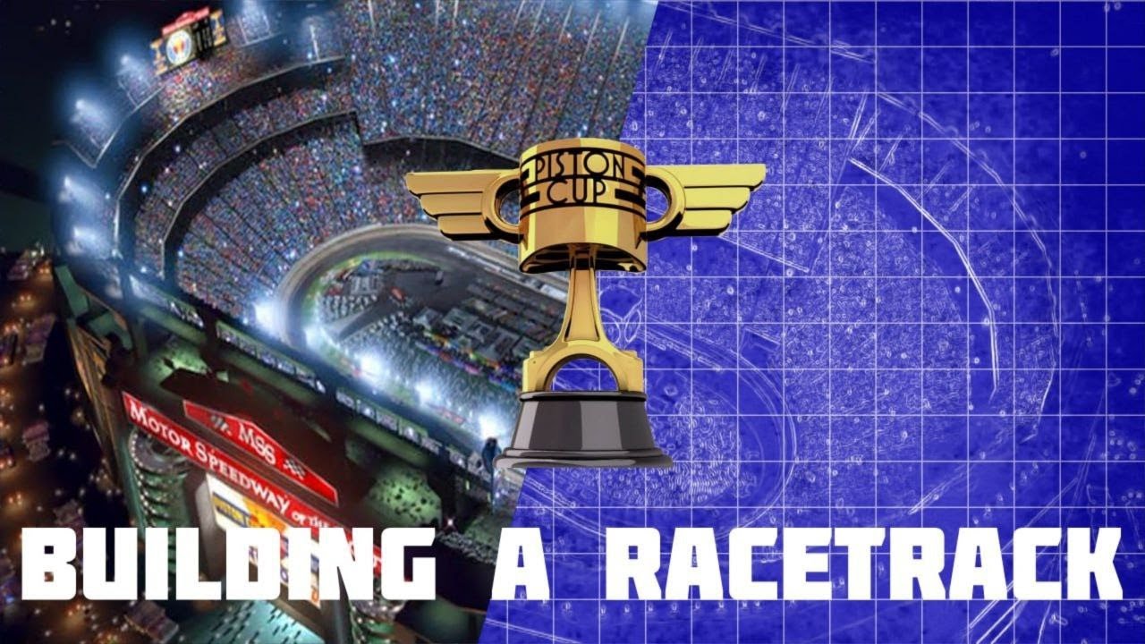 Building a Piston Cup race track