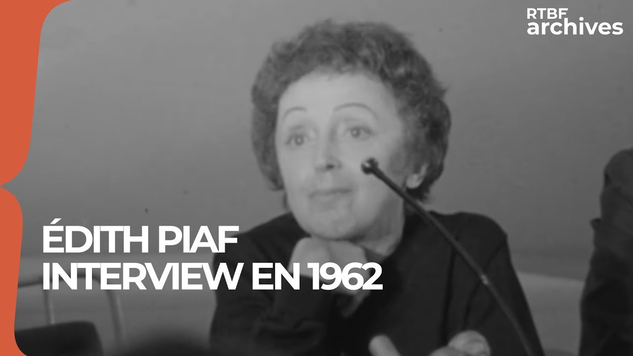 Edith Piaf de retour sur scène : interview en 1962 - RTBF Archives