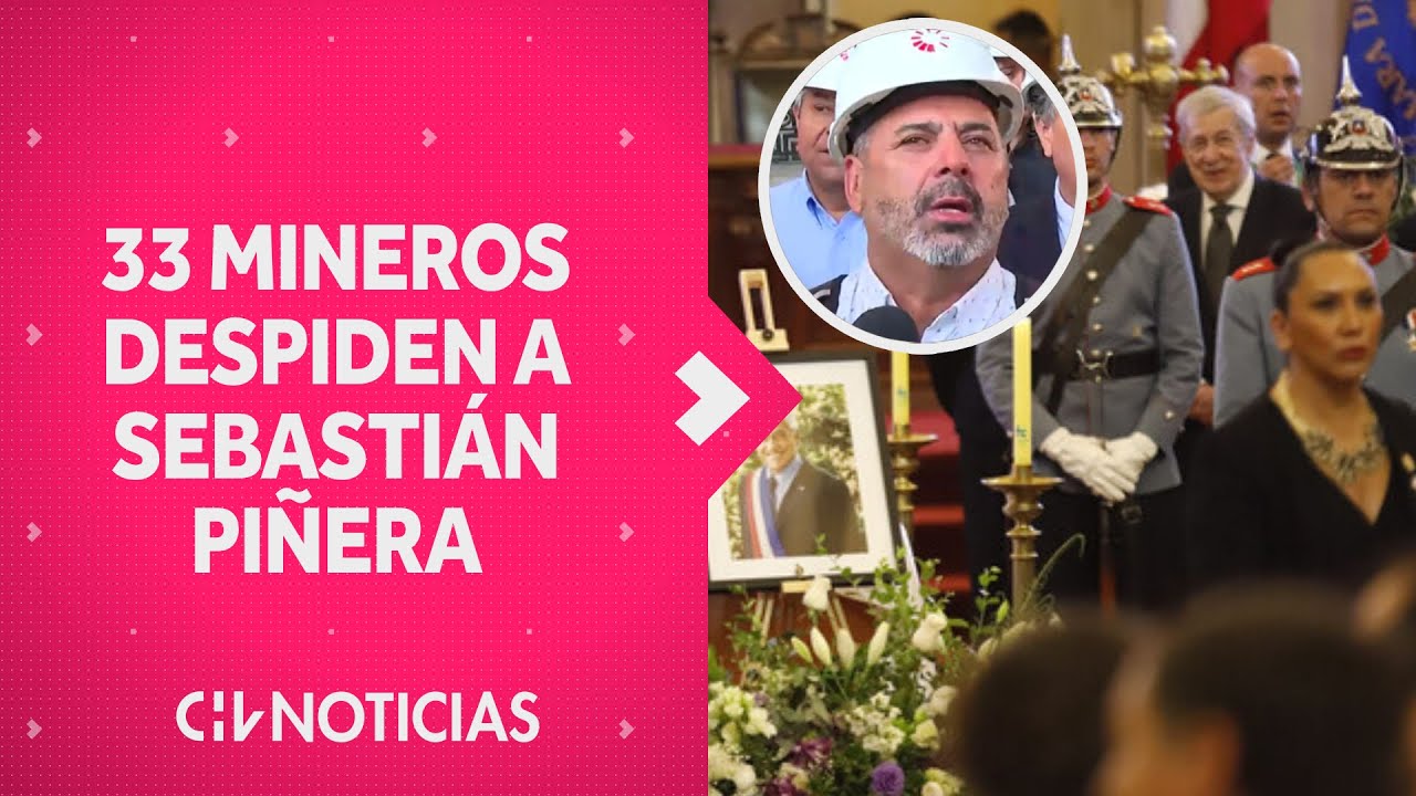 Los 33 mineros despiden a Sebastián Piñera en Funeral de Estado: “Nos dio la oportunidad de vivir”