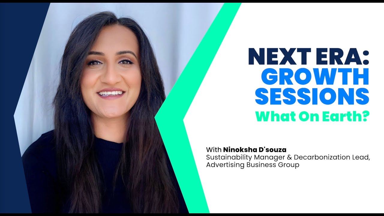 Next Era: Growth Sessions Episode 4: What On Earth with Ninoksha D'Souza