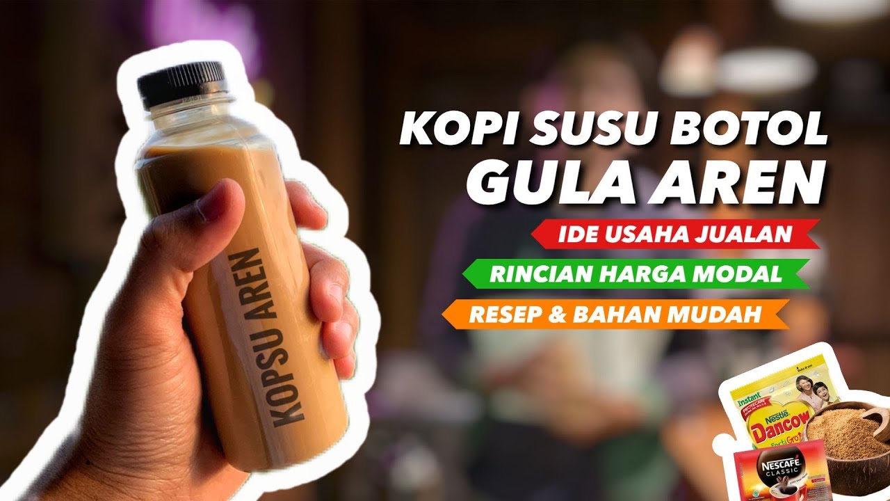 RESEP KOPI SUSU BOTOL GULA AREN : SUKSES JUALAN ! #idejualan #kopisusugulaaren