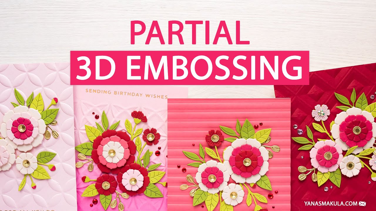 Partial Embossing & NEW 3D Embossing Folders Spellbinders