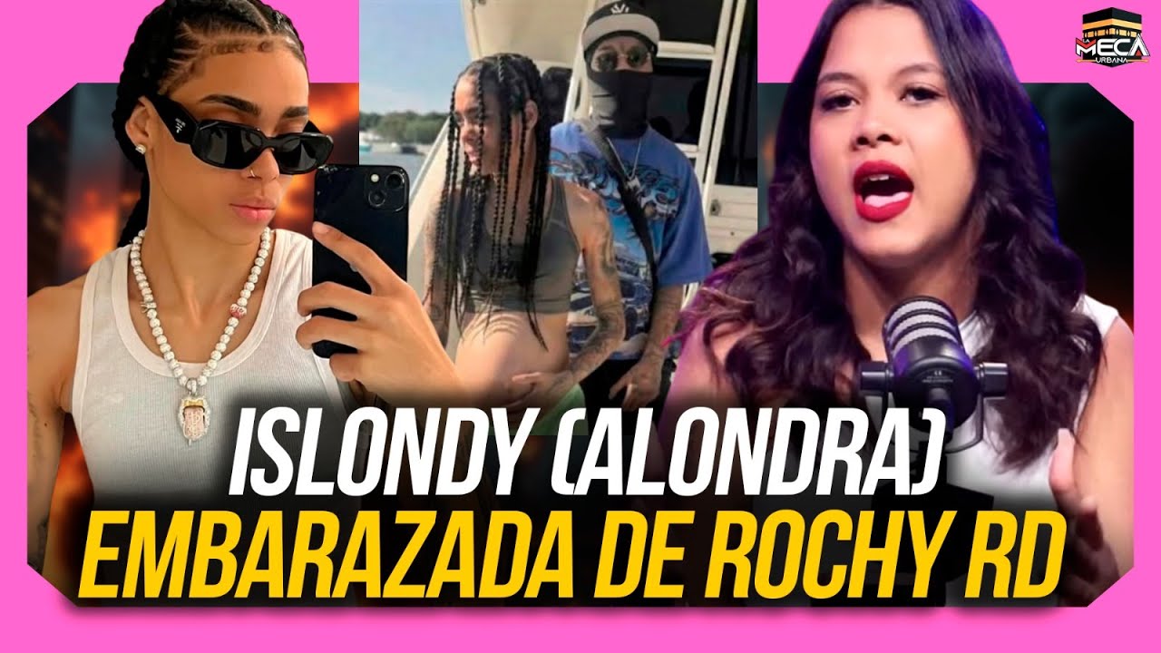 ROCHY RD EMBARAZÓ A ISLONDY - LA VERDAD REVELADA