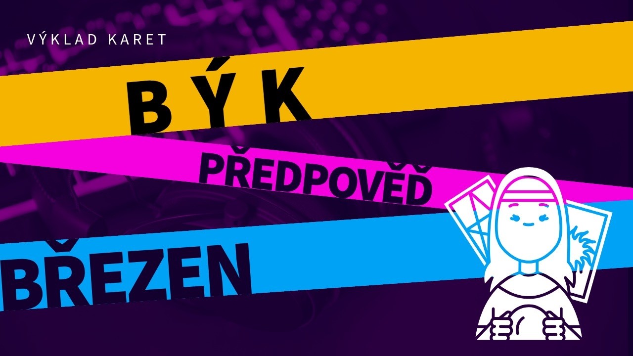 💖 BÝK - březen, výklad karet/tarotu 💖