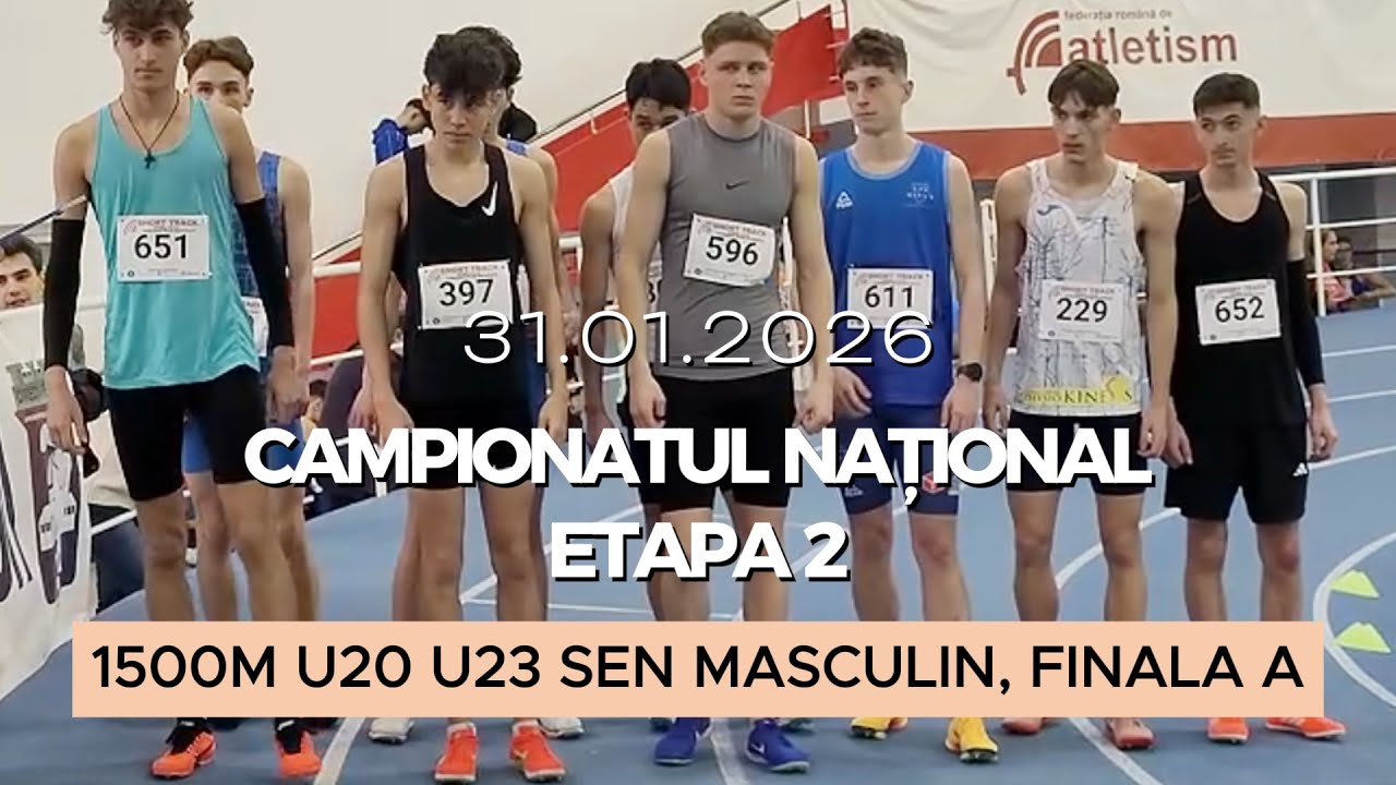 1500m U20 U23 SEN Masculin, Finala A | Etapa 2, Campionatul Național de Atletism 2026