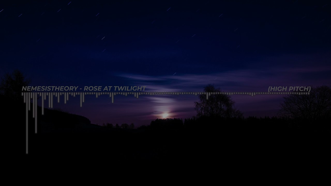 NemesisTheory - Rose At Twilight (High Pitch)