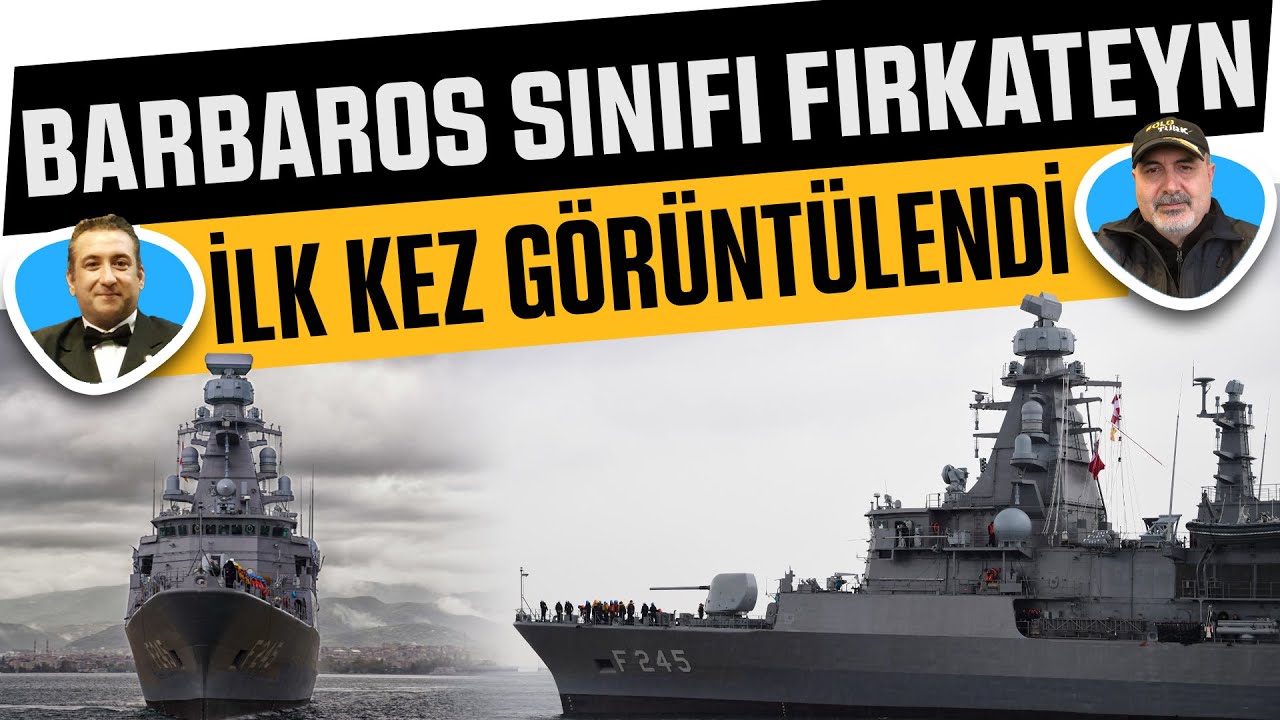 Barbaros Sınıfı Fırkateyn İlk Kez Görüntülendi
