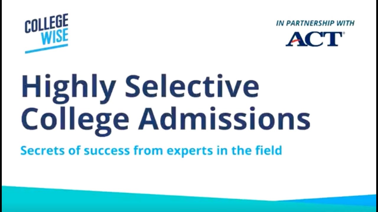 Highly Selective College Admissions: Myths, Facts, and What Really Matters