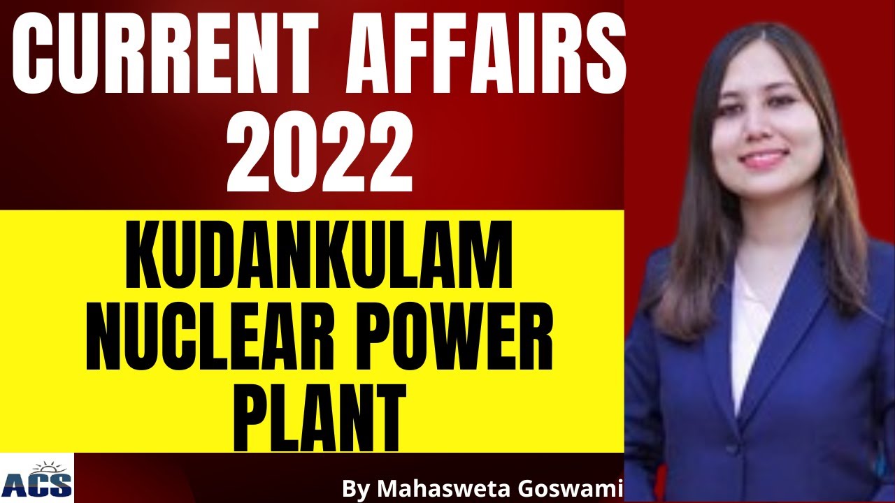KUDANKULAM NUCLEAR POWER PLANT | CURRENT AFFAIRS | PRELIMS | ACS