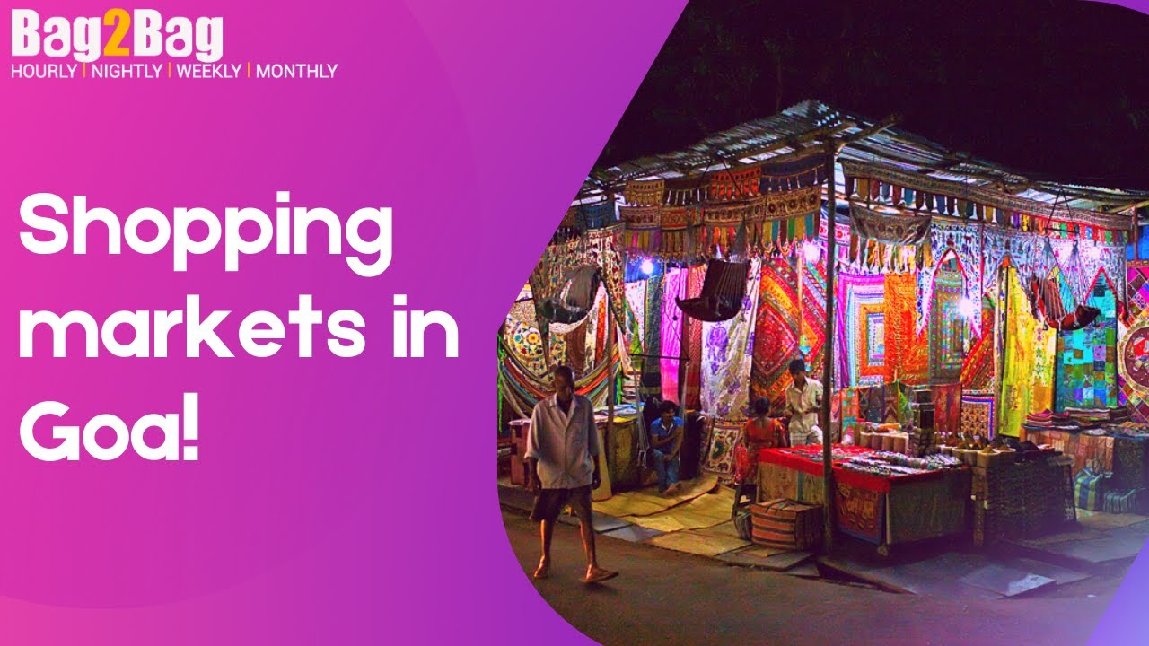 Best Shopping Markets in Goa | Street Shopping in Goa | Goa Night Market | Bag2Bag Hotels