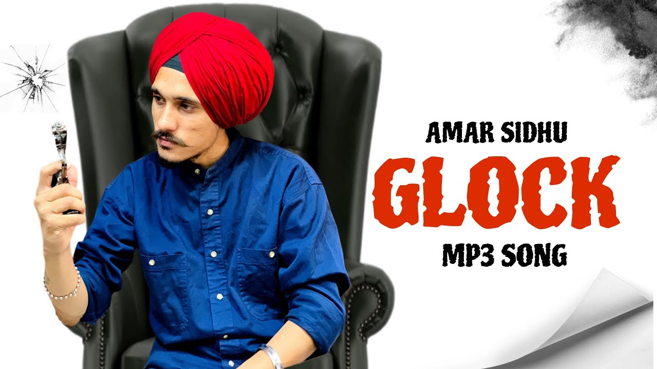  [ GLOCK _ AMAR SIDHU ] OFFICIAL AUDIO ] SONG ]