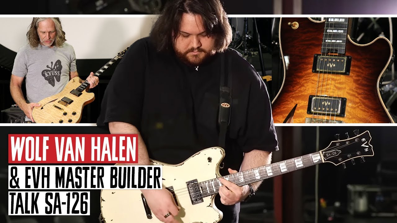Wolf Van Halen и главный конструктор EVH Чип Эллис рассказывают о разработке полуакустической под...