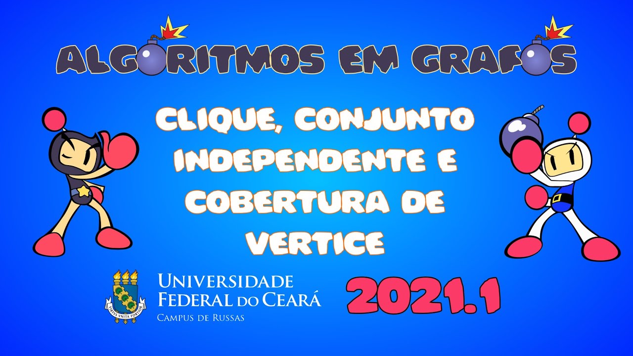 Clique, Conjunto Independente e Cobertura de Vértice (Turma 02)