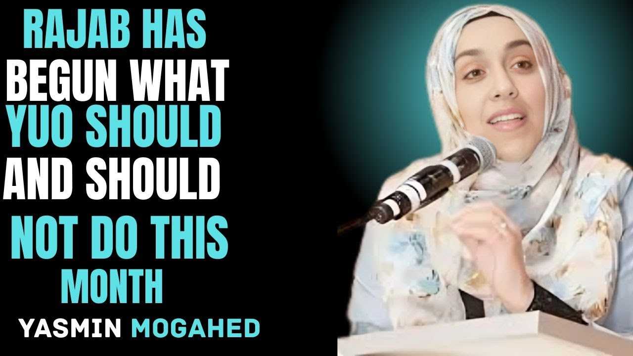 The Month of Rajab: Common Mistakes Muslims Make | Yasmin Mogahed | Islamic reminder