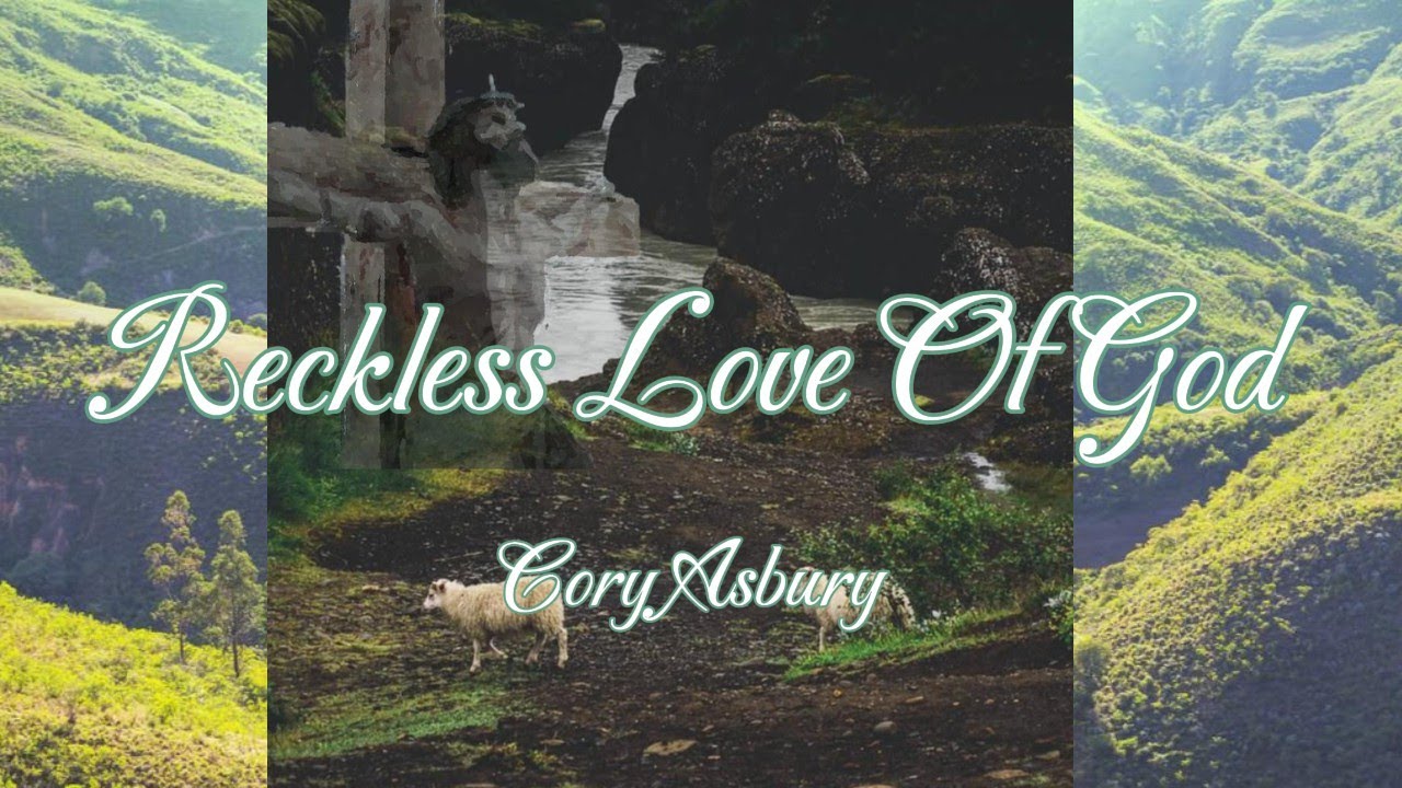 Reckless Love Of God | Cory Asbury (lyric)