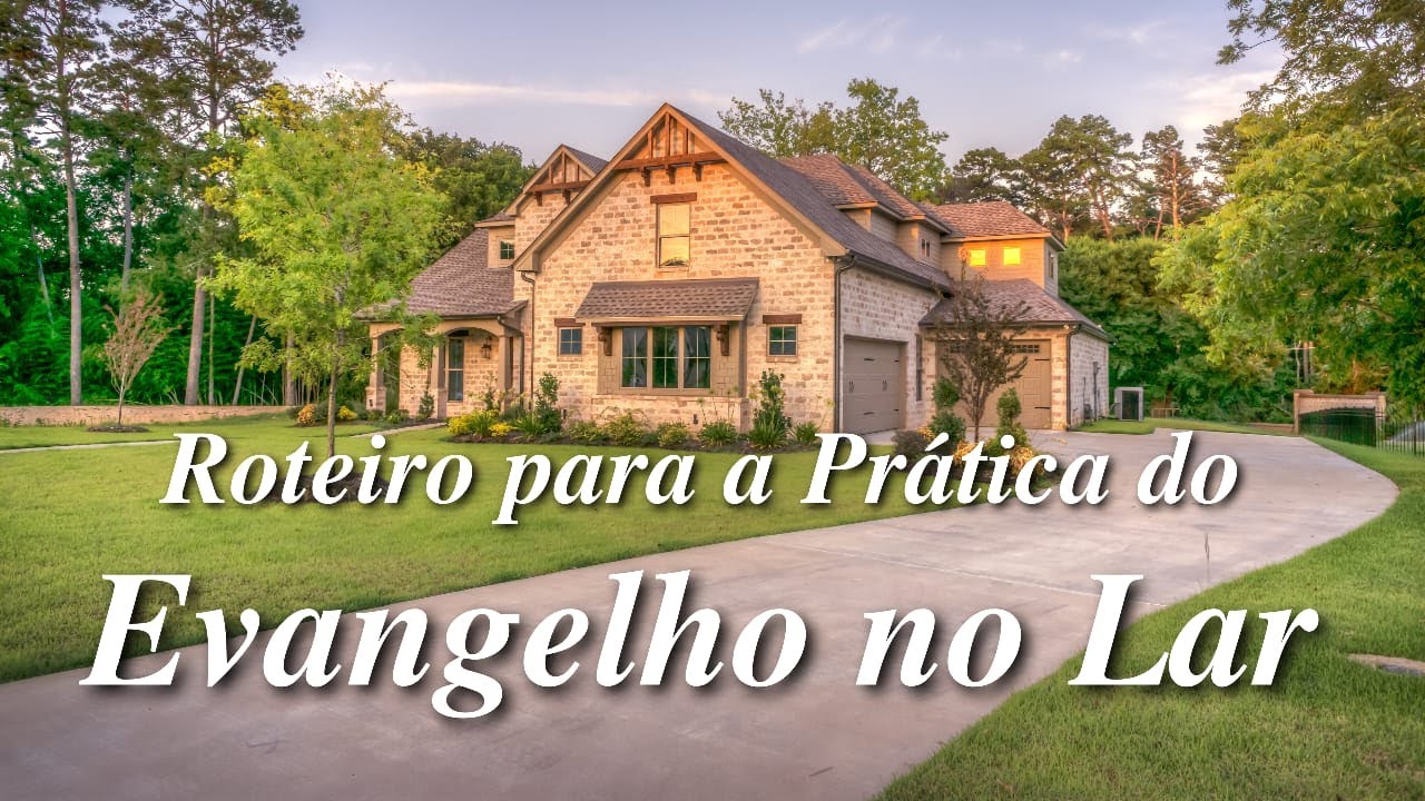 ROTEIRO PARA A PRÁTICA DO EVANGELHO NO LAR 🙏
