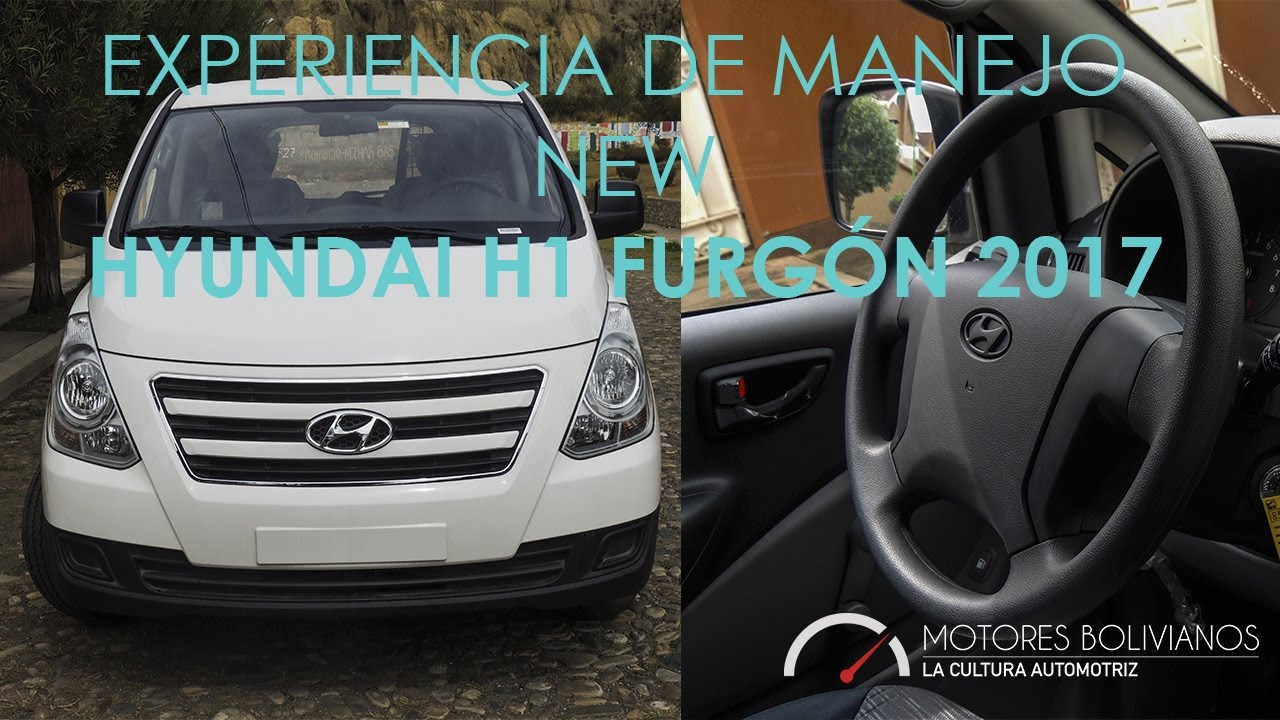 Hyundai H1 Furg&oacute;n, experiencia de manejo - Motores Bolivianos - La Paz Bolivia