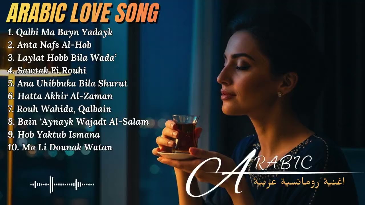 Elegant Arabic Love Playlist for Relaxing Nights ✨🌙