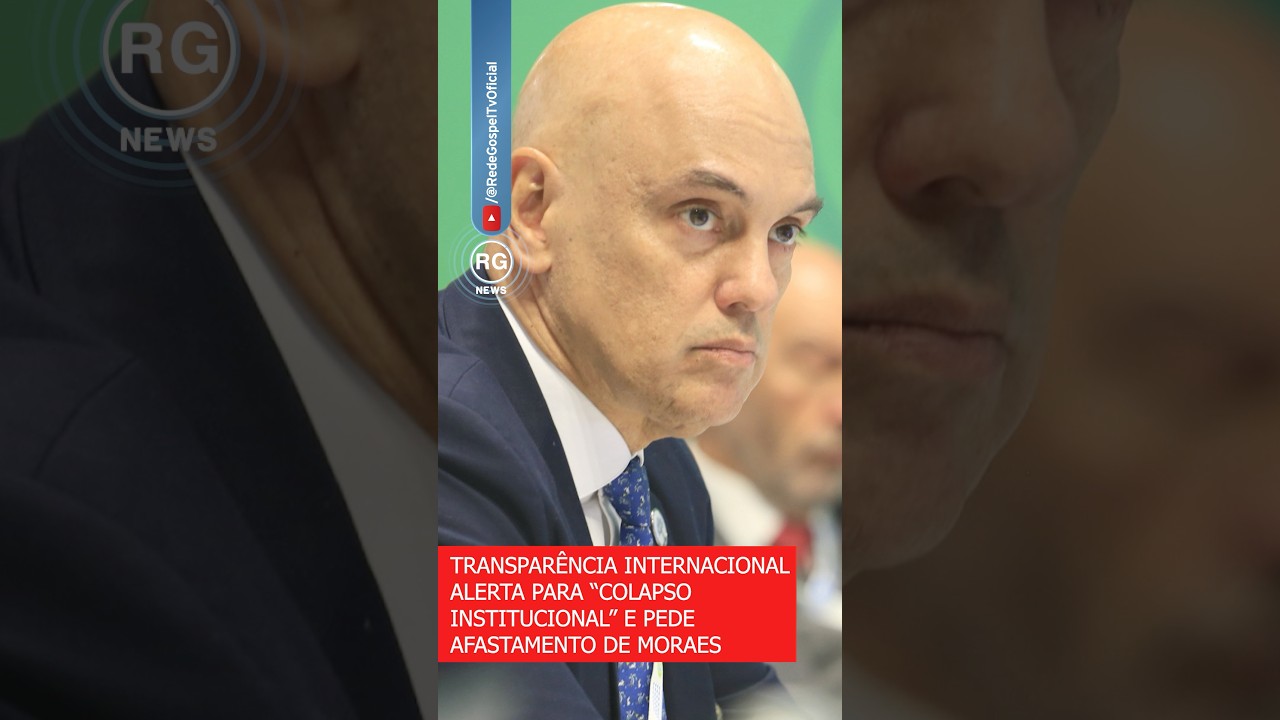 TRANSPAR&Ecirc;NCIA INTERNACIONAL ALERTA PARA &ldquo;COLAPSO INSTITUCIONAL&rdquo; E PEDE AFASTAMENTO DE MORAES