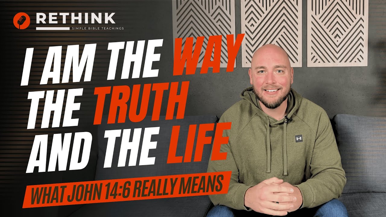 I Am The Way, The Truth, And The Life (The Powerful Meaning Of John 14:6)