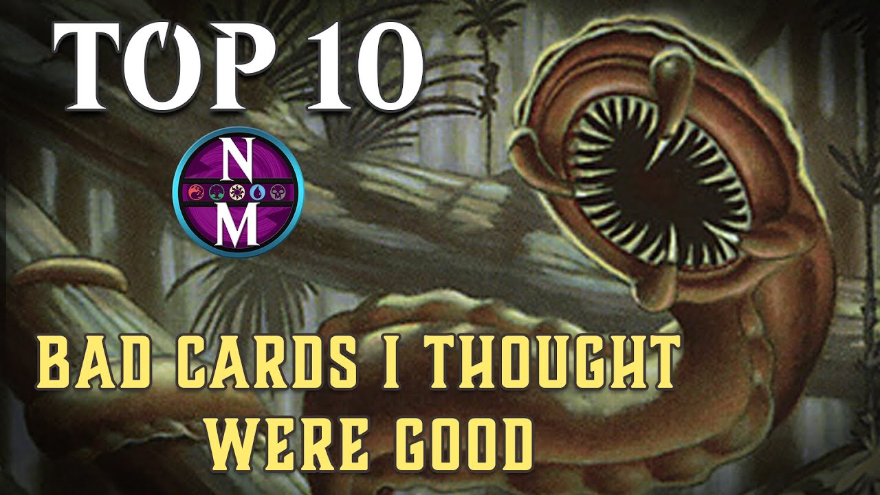 MTG Top 10: BAD Cards I thought were GOOD When I was a Kid | Magic: the Gathering | Episode 461