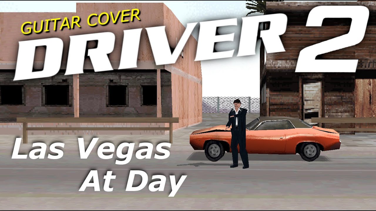 DRIVER 2: Las Vegas at Day (кавер на саундтрек)
