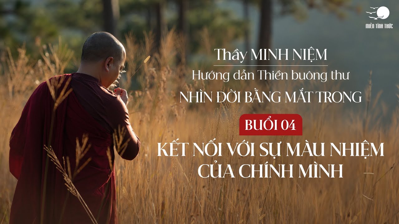 Thầy Minh Niệm | Thiền buông thư 04: Kết nối với sự màu nhiệm của chính mình | 27.06.2024