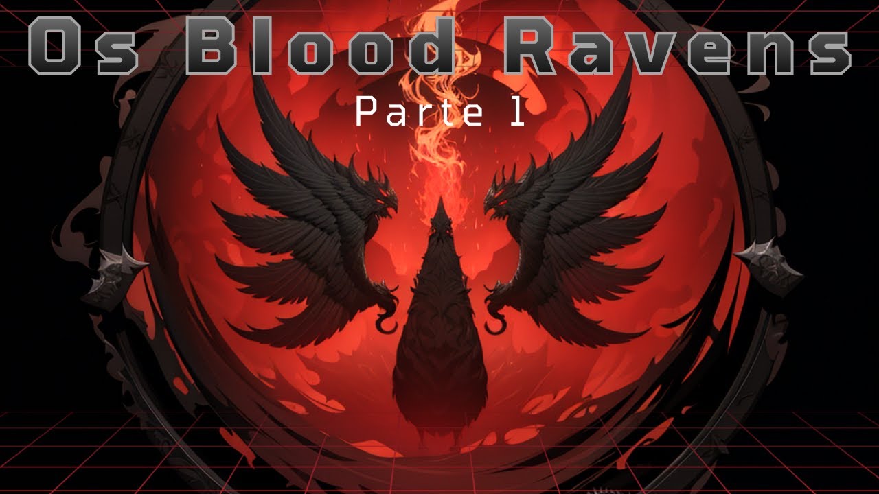 Os Blood Ravens - Warhammer 40k Lore (Parte 1)