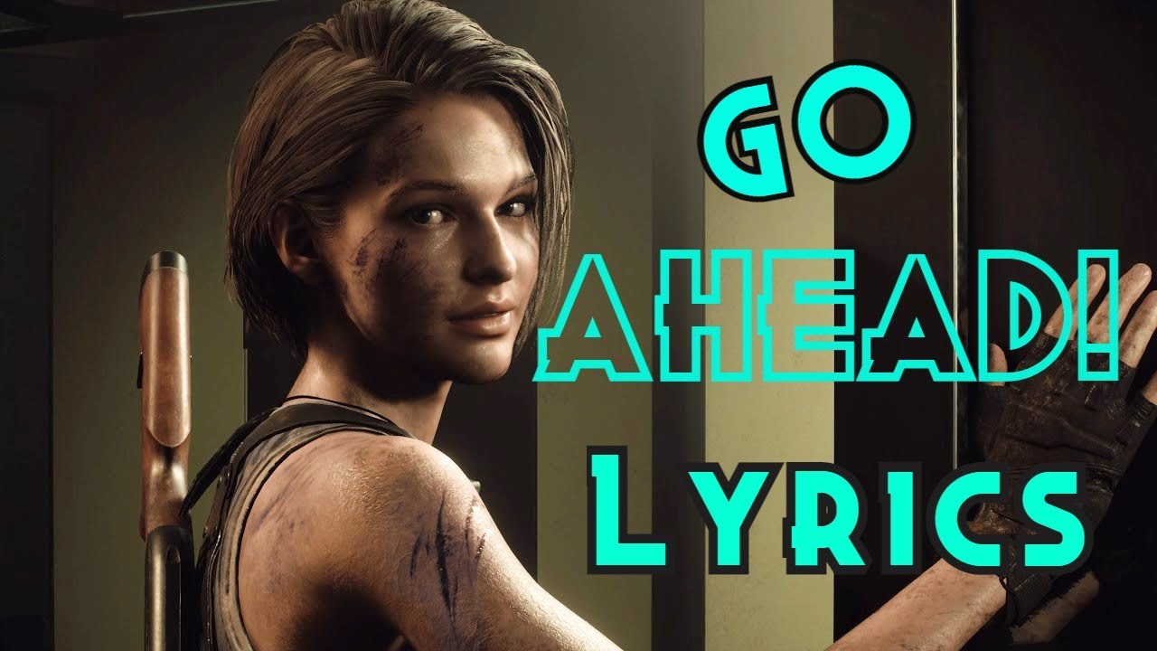 RE3R: Jill, Carlos, Tyrell, Nikolai - Go Ahead ! LYRICS (SIKSHADOW)