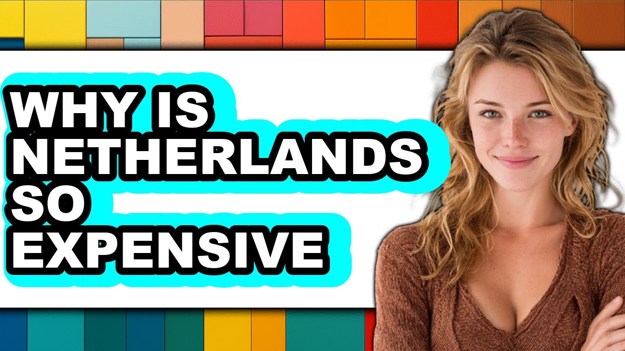Why Is Netherlands So Expensive - Explained