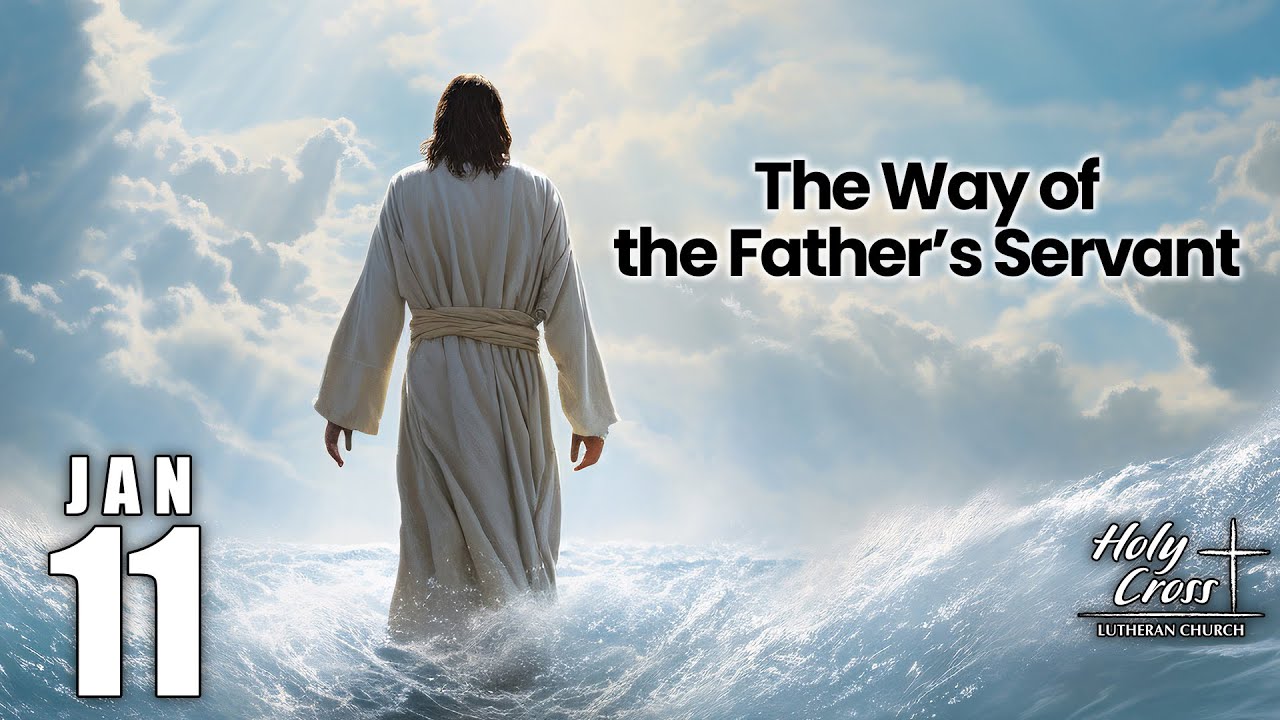 The Way of the Father’s Servant | January 11th, 2026