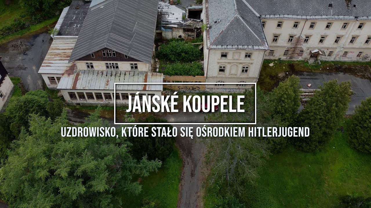 J&aacute;nsk&eacute; Koupele - uzdrowisko, kt&oacute;re stało się ośrodkiem Hitlerjugend