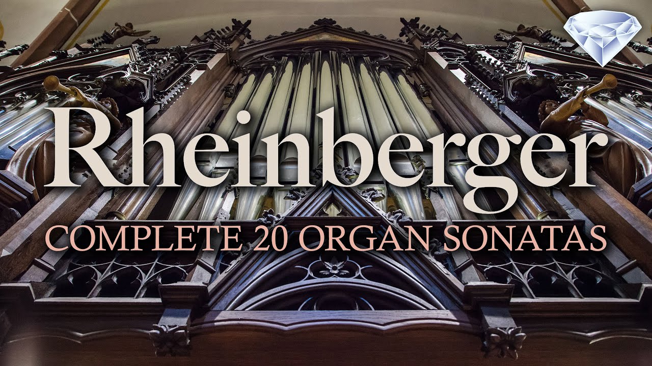 Rheinberger: Complete 20 Organ Sonatas