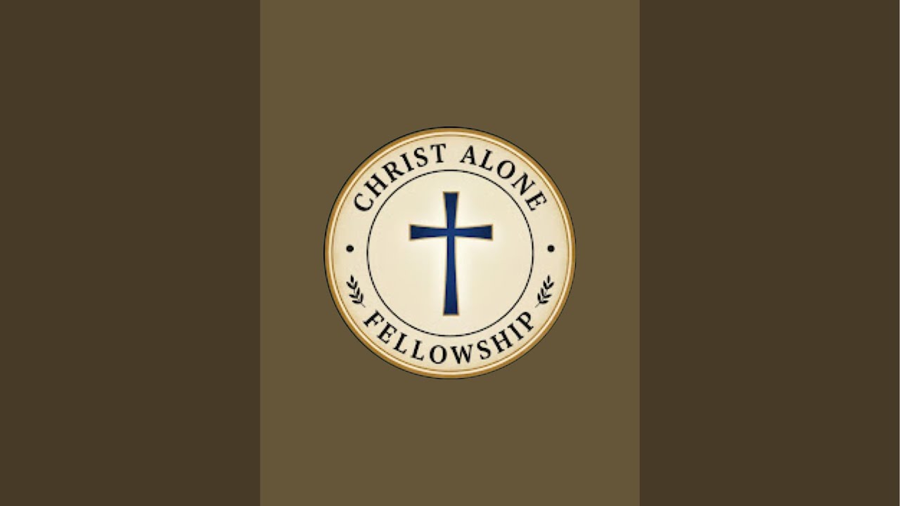 Christ Alone Fellowship SATX начинает прямую трансляцию!