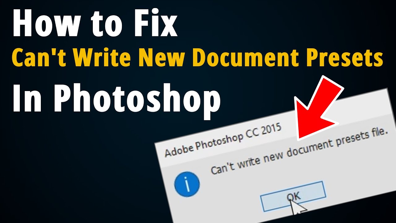 How To Fix Can't Write New Document Presets In Photoshop?