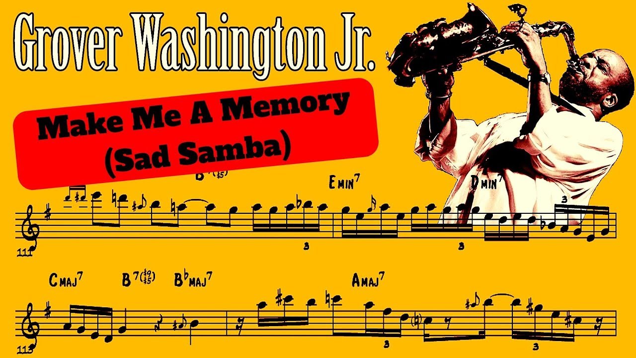 Grover Washington Jr. - Make Me A Memory (Sad Samba)  Saxophone Solo Transcription