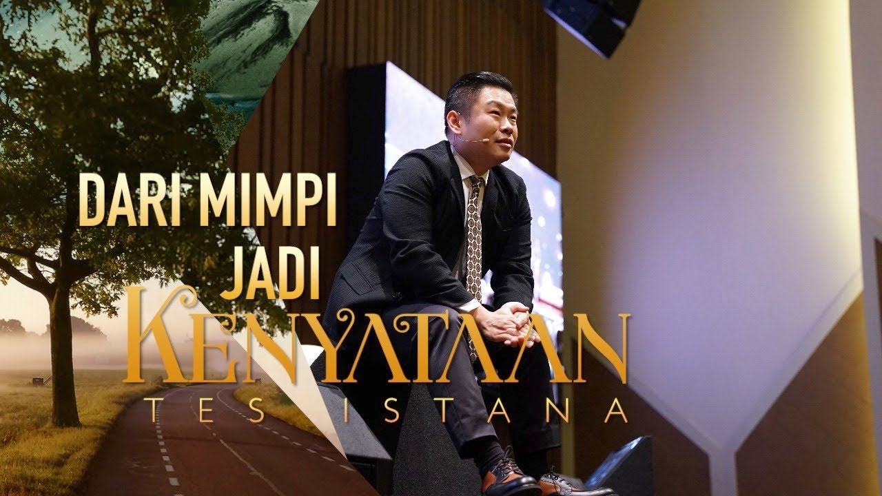 Ps. Juan Mogi - Dari Mimpi Jadi Kenyataan : Tes Istana (Part 3)