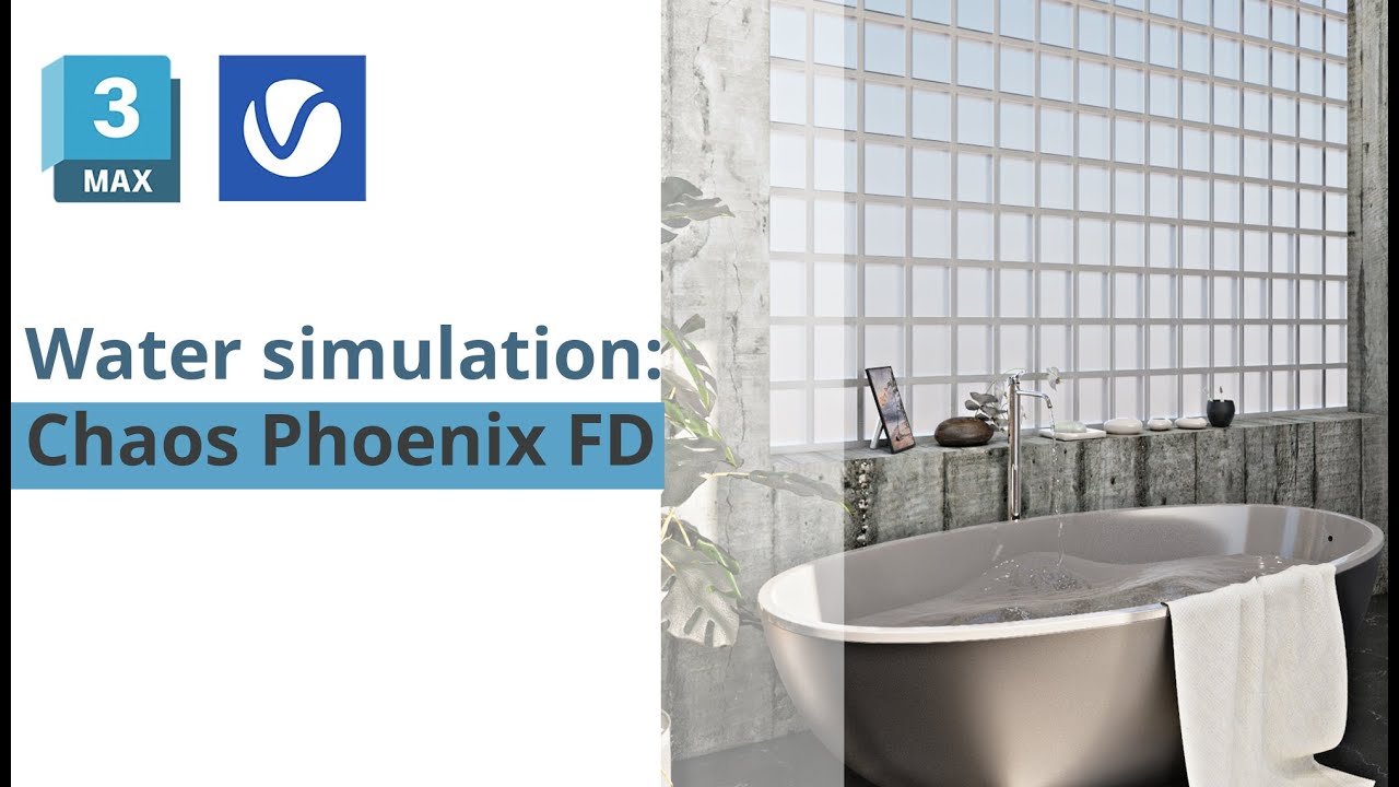Water Simulation - How to fill a bathtub using Chaos Phoenix FD with 3ds max + V-Ray