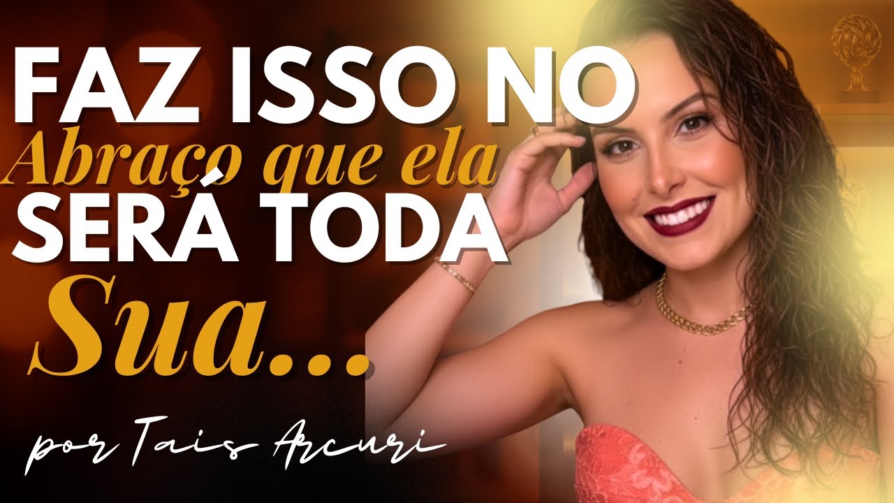 Como Responder a um Abraço e Ficar na Mente Dela para Sempre ( dicas de neurociência)