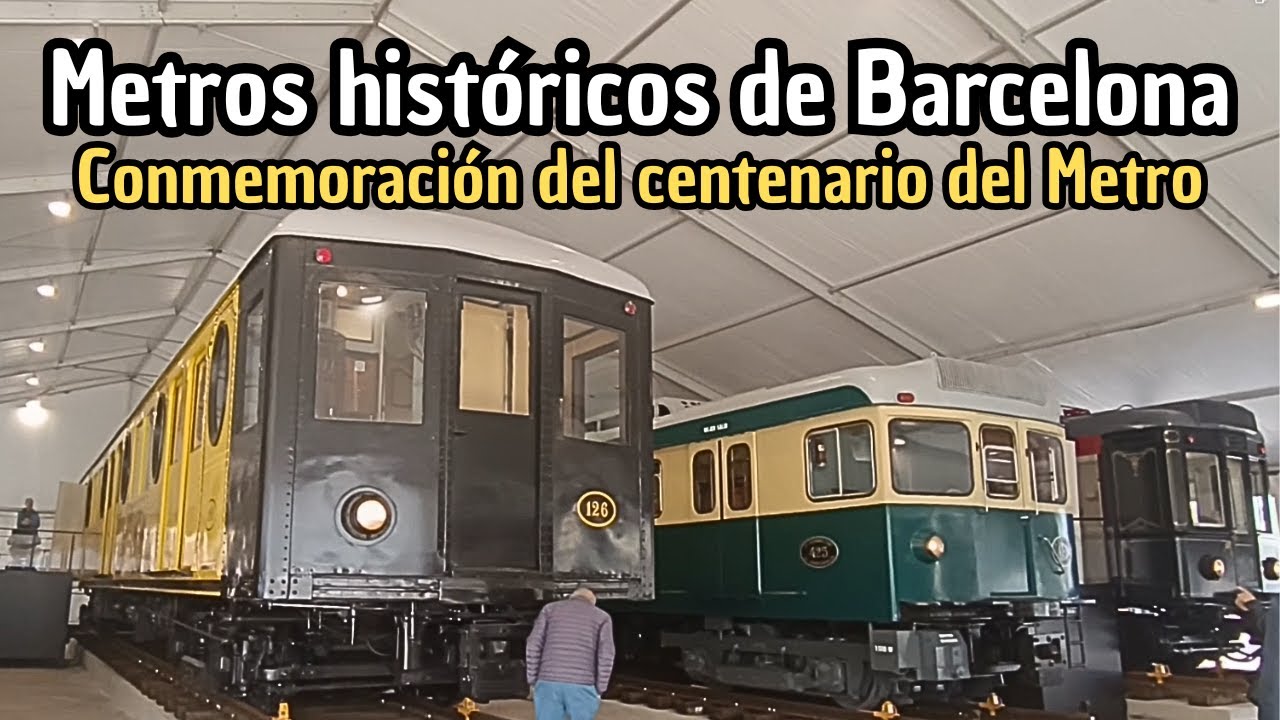CIEN AÑOS DE METRO. BARCELONA. Exposición de metros históricos