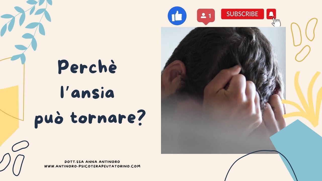 Perchè l'ansia può tornare?