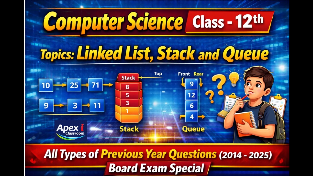 Linked List, Stack & Queue Full Chapter 🔥 Class 12 Computer Science | Board Exam Special 2026