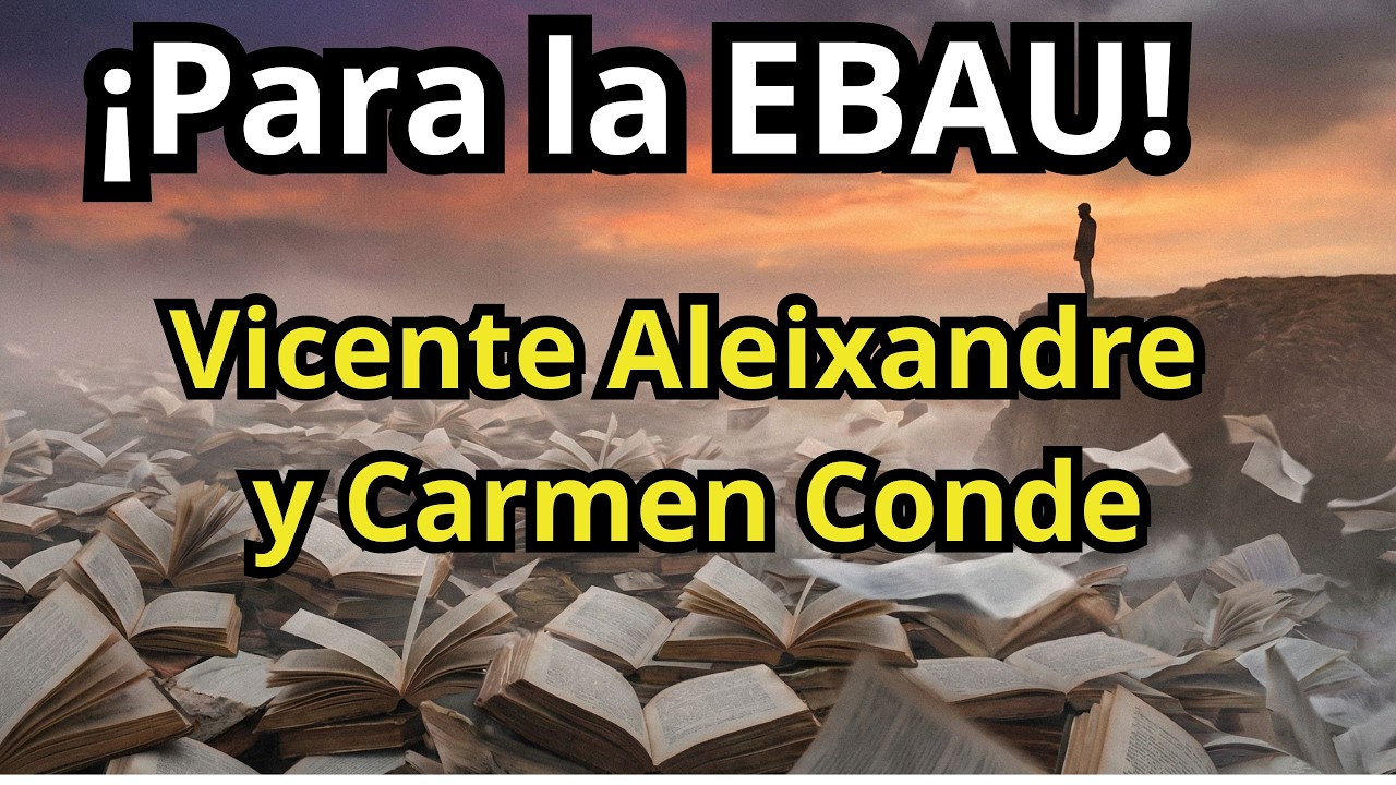ALEIXANDRE y CARMEN CONDE. Características y poemas EBAU. #ebau #selectividad #g27