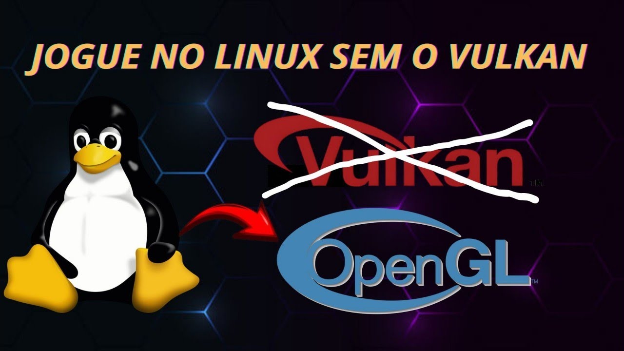 COMO JOGAR NO LINUX EM PC FRACO E ANTIGO QUE N&Atilde;O TEM SUPORTE A VULKAN?