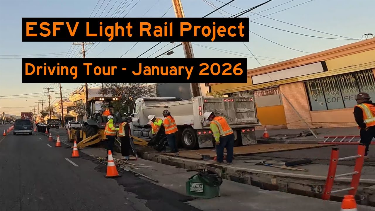 ESFV Light Rail Transit Project, Construction Driving Tour – January 2026