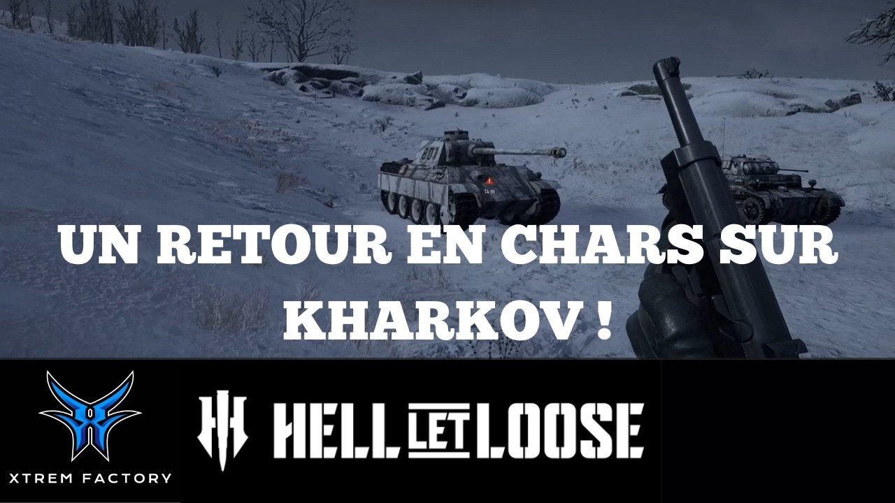 Un retour en chars sur Kharkov ! ¦ Hell Let Loose PC Gameplay Fr