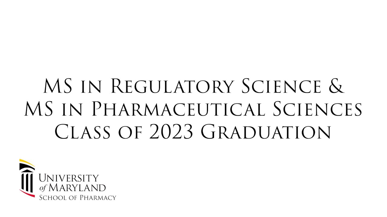 MS in Regulatory Science & MS in Pharmaceutical Sciences Class of 2023 Graduation