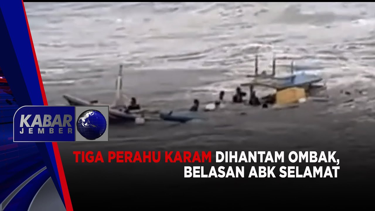 Tiga Perahu Karam Dihantam Ombak, Belasan ABK Selamat | KABAR JEMBER